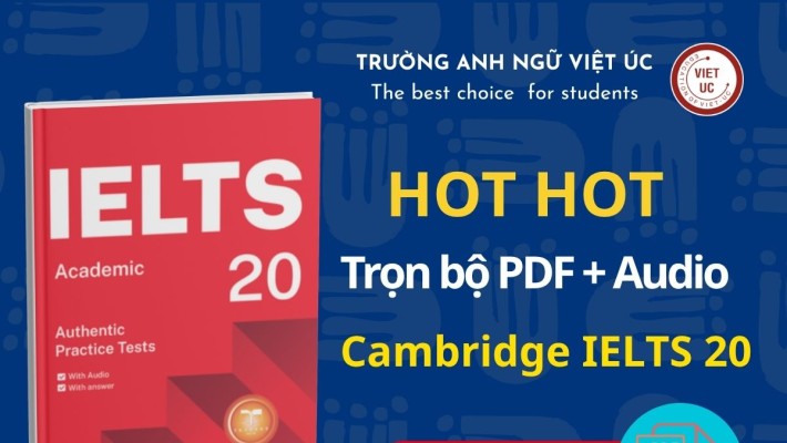 Tải sách IELTS Cambridge 20 mới nhất kèm lời giải chi tiết